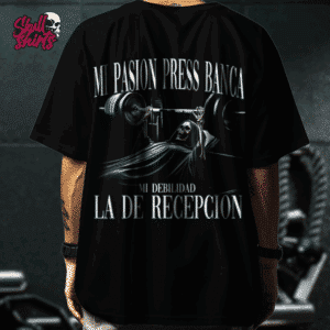 Playera Oversize para GYM "Mi Pasión Press Banca, Mi Debilidad La de Recepción" || Calacas Chidas