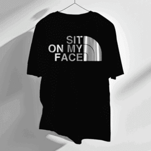 Playera SIT ON MY FACE