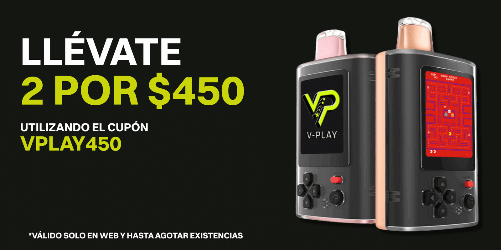 VPLAY OFERTA LLEVATE 2 POR 450MXN